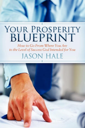 Your Prosperity Blueprint: How to Go From Where