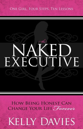 The Naked Executive: How Being Honest Can Change