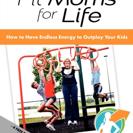 Fit Moms For Life: How To Have Endless Energy To
