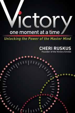 Victory One Moment at a Time: Unlocking the Power