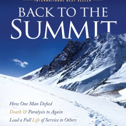 Back to the Summit: How One Man Defied Death &