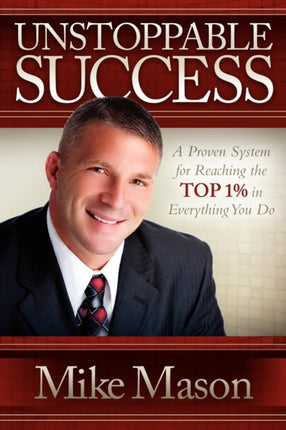 Unstoppable Success: A Proven System for Reaching