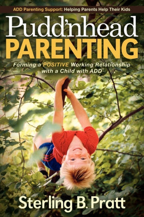 Pudd'nhead Parenting: Forming a Positive Working
