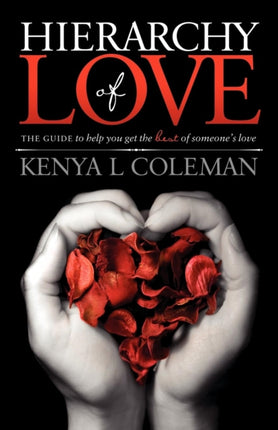 Hierarchy Of Love: The Guide to Help You Get the