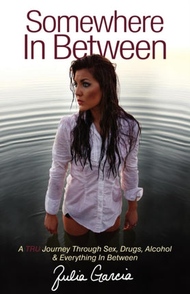 Somewhere In Between: A TRU Journey Through Sex,