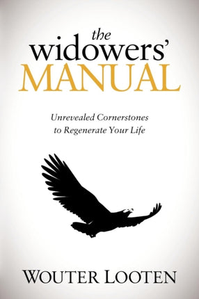 The Widowers' Manual: Unrevealed Cornerstones to