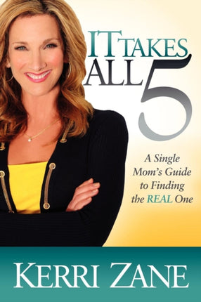 It Takes All 5: A Single Mom's Guide to Finding