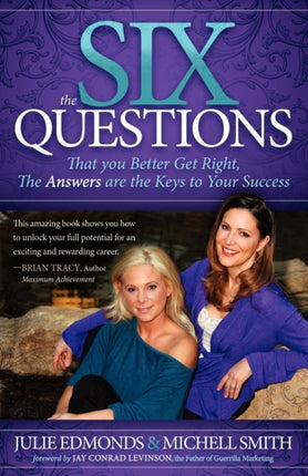 The Six Questions: That you Better Get Right, The