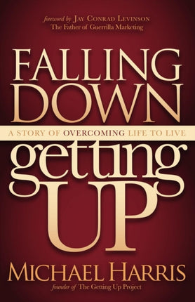Falling Down Getting Up: A Story of Overcoming
