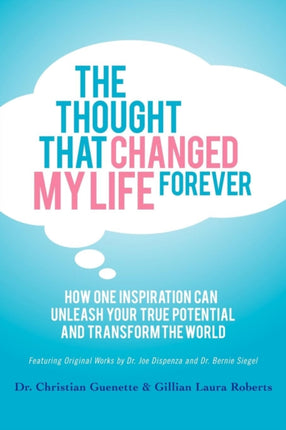 The Thought That Changed My Life Forever: How One