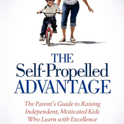 The Self-Propelled Advantage: The Parent's Guide