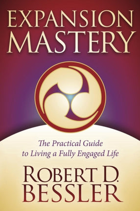 Expansion Mastery: The Practical Guide to Living