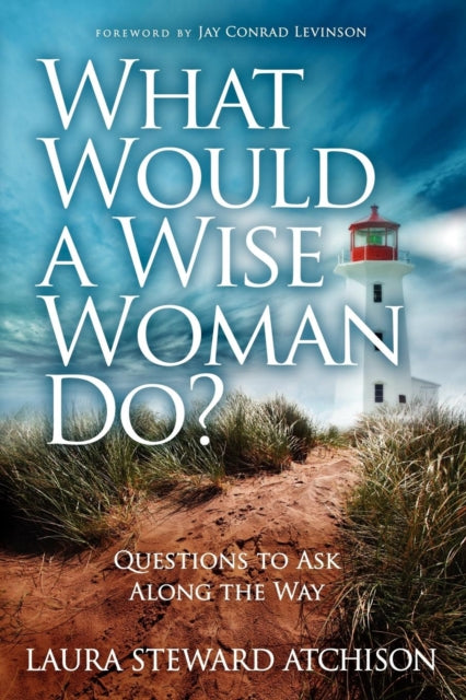 What Would a Wise Woman Do?: Questions to Ask