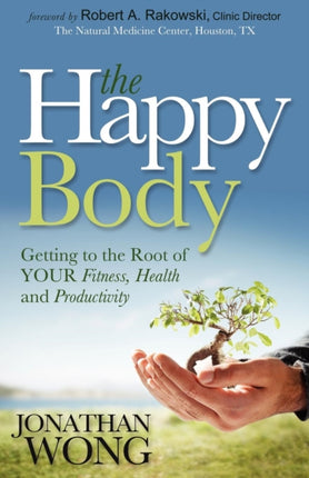 The Happy Body: Getting to the Root of YOUR