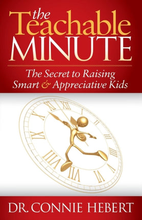 The Teachable Minute: The Secret to Raising Smart