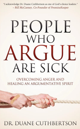 People Who Argue Are Sick: Overcoming Anger and