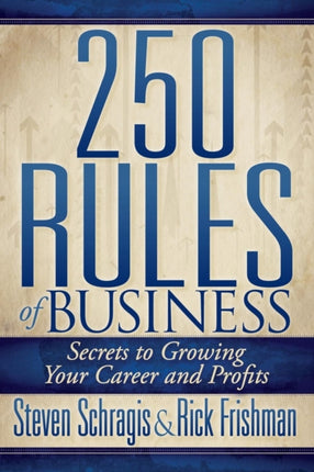 250 Rules of Business: Secrets to Growing Your