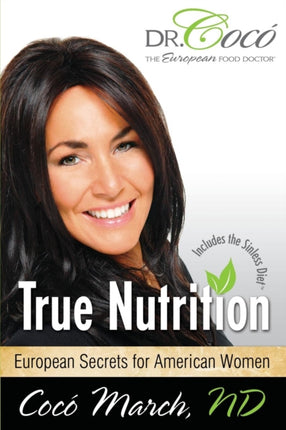 True Nutrition: European Secrets for American