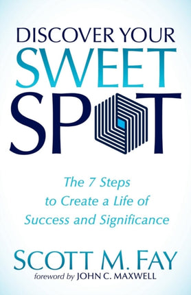 Discover Your Sweet Spot: The 7 Steps to Create a