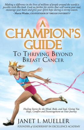 A Champion's Guide: To Thriving Beyond Breast