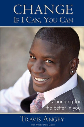 Change: If I Can, You Can: Changing for the