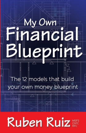 My Own Financial Blueprint: The 12 Models That