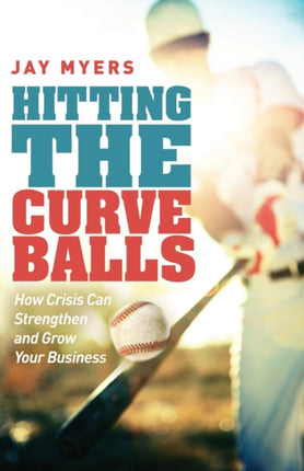 Hitting the Curveballs: How Crisis Can Strengthen