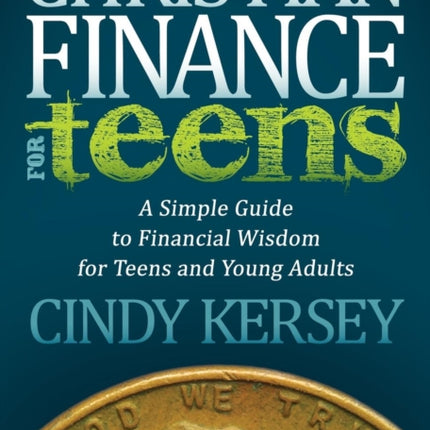 Christian Finance for Teens: A Simple Guide to