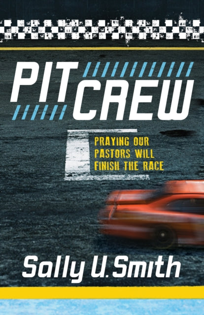 Pit Crew: Praying Our Pastors Will Finish the