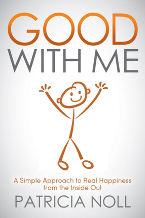 Good With Me: A Simple Approach to Real Happiness
