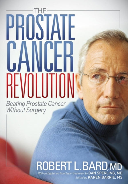The Prostate Cancer Revolution: Beating Prostate