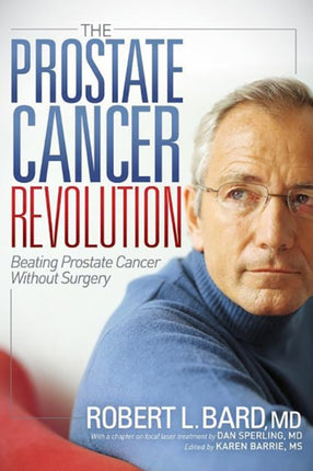 The Prostate Cancer Revolution: Beating Prostate