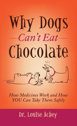 Why Can't Dogs Eat Chocolate: How Medicines Work