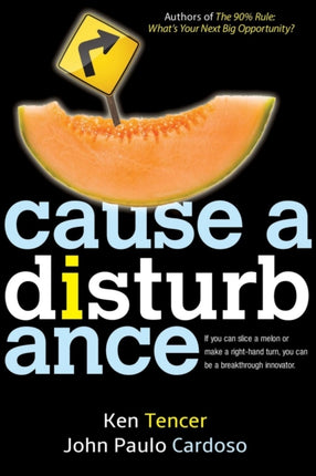 Cause a Disturbance: If You Can Slice a Melon or
