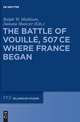 The Battle of Vouillé, 507 CE: Where France Began