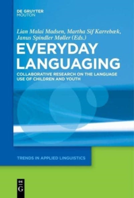 Everyday Languaging: Collaborative Research on the Language Use of Children and Youth