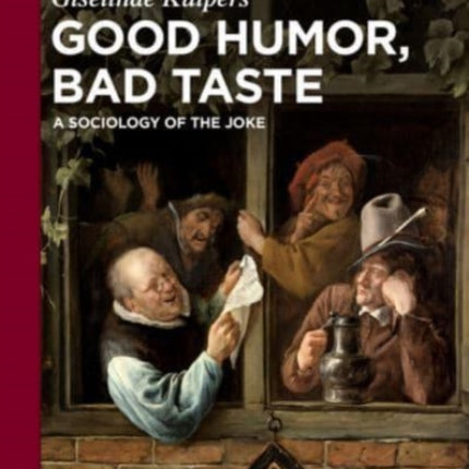 Good Humor, Bad Taste: A Sociology of the Joke