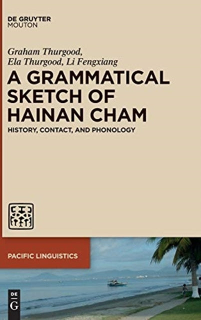 A Grammatical Sketch of Hainan Cham: History, Contact, and Phonology