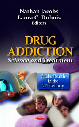 Drug Addiction: Science &Treatment