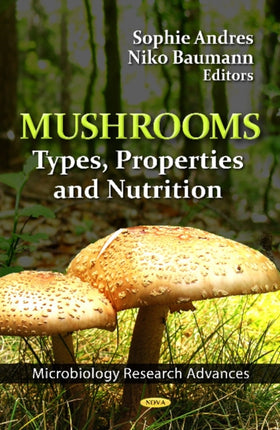 Mushrooms: Types, Properties & Nutrition