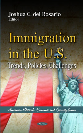 Immigration in the US: Trends, Policies,