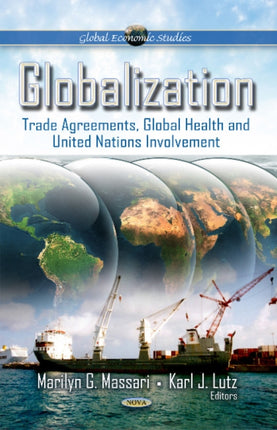 Globalization: Trade Agreements, Global Health & United Nations Involvement