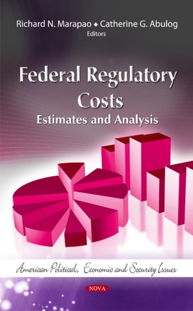 Federal Regulatory Costs: Estimates & Analysis