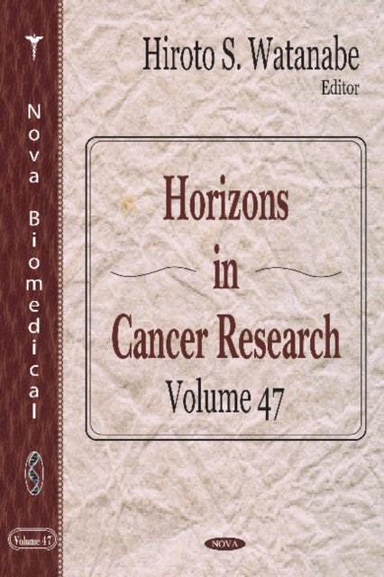 Horizons in Cancer Research: Volume 47