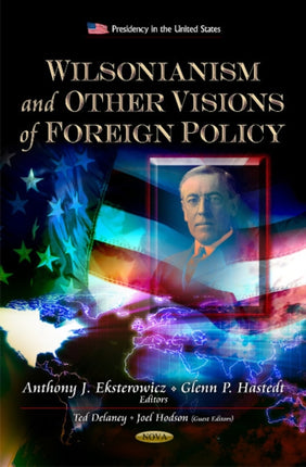 Wilsonianism & Other Visions of Foreign Policy