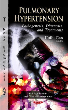 Pulmonary Hypertension: Pathogenesis, Diagnosis &