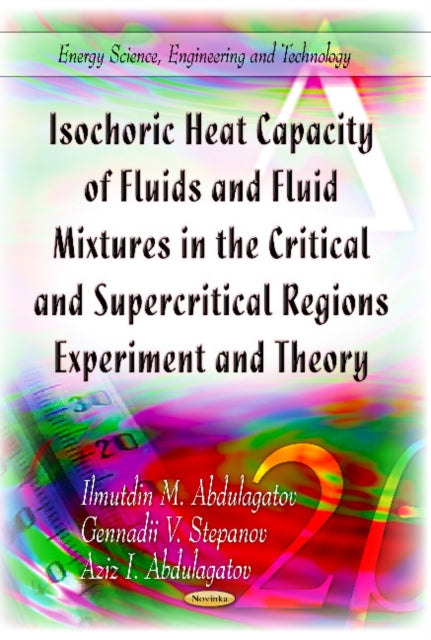 Isochoric Heat Capacity of Fluids & Fluid Mixtures in the Critical & Supercritical Regions: Experiment & Theory