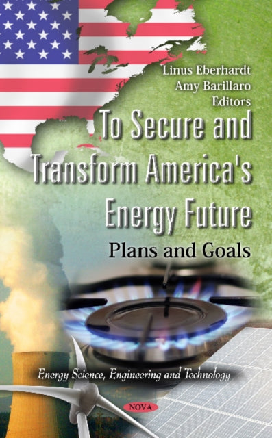 To Secure & Transform America's Energy Future: Plans & Goals