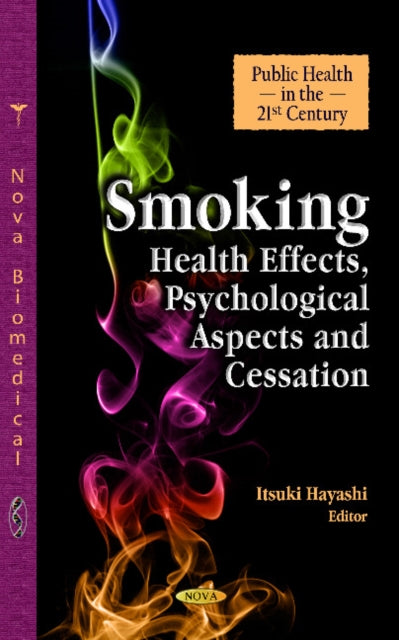 Smoking: Health Effects, Psychological Aspects &