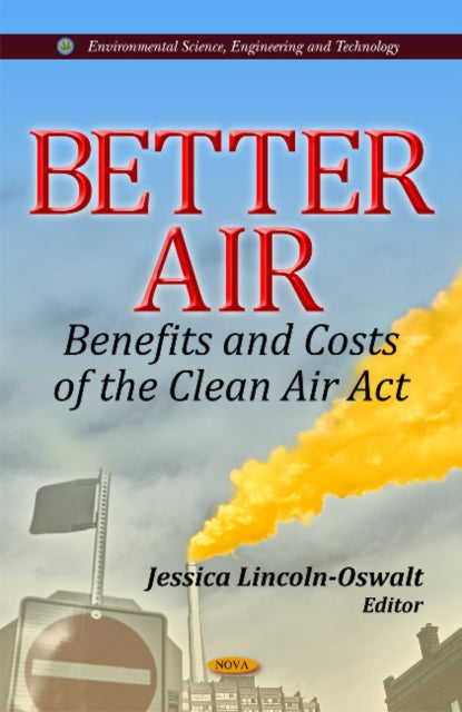 Better Air: Benefits & Costs of the Clean Air Act